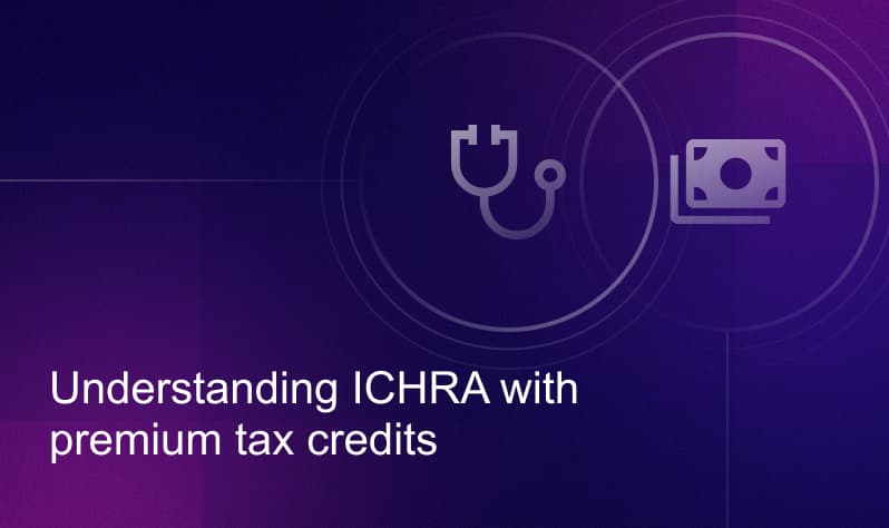 Understanding ICHRA with premium tax credits