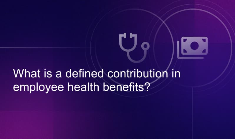 What is a defined contribution in employee health benefits?